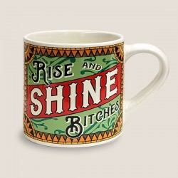 Rise & Shine Bitches Mug